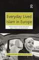 Everyday Lived Islam in Europe