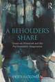 A Beholder's Share: Essays on Winnicott and the Psychoanalytic Imagination