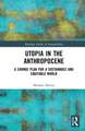 Utopia in the Anthropocene: A Change Plan for a Sustainable and Equitable World