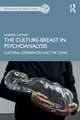 The Culture-Breast in Psychoanalysis: Cultural Experiences and the Clinic