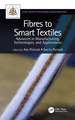 Fibres to Smart Textiles: Advances in Manufacturing, Technologies, and Applications