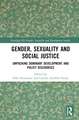 Gender, Sexuality and Social Justice: Unpacking Dominant Development and Policy Discourses