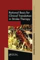 Rational Basis for Clinical Translation in Stroke Therapy