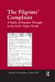 The Pilgrims' Complaint: A Study of Popular Thought in the Early Tudor North