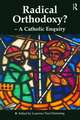 Radical Orthodoxy? - A Catholic Enquiry