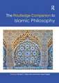 The Routledge Companion to Islamic Philosophy