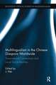 Multilingualism in the Chinese Diaspora Worldwide: Transnational Connections and Local Social Realities