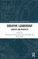 Creative Leadership: Contexts and Prospects