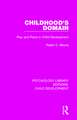 Childhood's Domain: Play and Place in Child Development