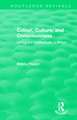 Routledge Revivals: Colour, Culture, and Consciousness (1974): Immigrant Intellectuals in Britain