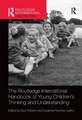 The Routledge International Handbook of Young Children’s Thinking and Understanding