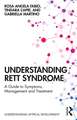 Understanding Rett Syndrome: A guide to symptoms, management and treatment