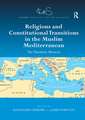 Religions and Constitutional Transitions in the Muslim Mediterranean: The Pluralistic Moment