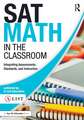 SAT Math in the Classroom: Integrating Assessments, Standards, and Instruction