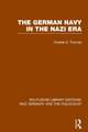 The German Navy in the Nazi Era (RLE Nazi Germany & Holocaust)