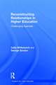 Reconstructing Relationships in Higher Education: Challenging Agendas