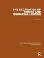 The Excavation of Roman and Mediaeval London