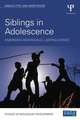 Siblings in Adolescence: Emerging individuals, lasting bonds