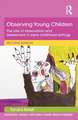 Observing Young Children: The role of observation and assessment in early childhood settings