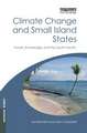 Climate Change and Small Island States: Power, Knowledge and the South Pacific