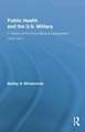 Public Health and the US Military: A History of the Army Medical Department, 1818-1917