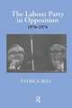 The Labour Party in Opposition 1970-1974