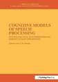 Cognitive Models of Speech Processing: A Special Issue of Language and Cognitive Processes