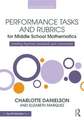 Performance Tasks and Rubrics for Middle School Mathematics: Meeting Rigorous Standards and Assessments