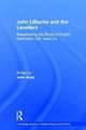 John Lilburne and the Levellers: Reappraising the Roots of English Radicalism 400 Years On