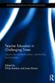 Teacher Education in Challenging Times: Lessons for professionalism, partnership and practice