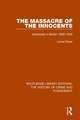 Massacre of the Innocents: Infanticide in Great Britain 1800-1939