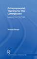 Entrepreneurial Training for the Unemployed: Lessons from the Field