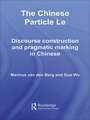 The Chinese Particle Le: Discourse Construction and Pragmatic Marking in Chinese