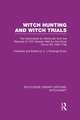 Witch Hunting and Witch Trials (RLE Witchcraft): The Indictments for Witchcraft from the Records of the 1373 Assizes Held from the Home Court 1559-1736 AD