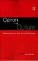 Canon Vs. Culture: Reflections on the Current Debate