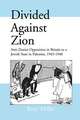 Divided Against Zion: Anti-Zionist Opposition to the Creation of a Jewish State in Palestine, 1945-1948