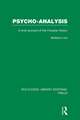 Psycho-Analysis (RLE: Freud): A Brief Account of the Freudian Theory