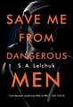 Save Me from Dangerous Men