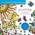 Zendoodle Colorscapes: Good Dog: Lovable Pups to Color & Display