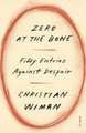 Zero at the Bone