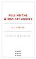 Pulling the Wings Off Angels