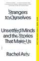 Strangers to Ourselves