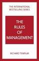 The Rules of Management: A definitive code for managerial success