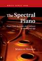 The Spectral Piano: From Liszt, Scriabin, and Debussy to the Digital Age