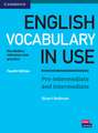 English Vocabulary in Use Pre-intermediate and Intermediate Book with Answers: Vocabulary Reference and Practice