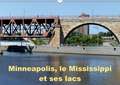 Minneapolis, le Mississippi et ses lacs (Calendrier mural 2017 DIN A3 horizontal)