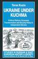 Ukraine under Kuchma: Political Reform, Economic Transformation and Security Policy in Independent Ukraine