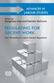 Regulating for Decent Work: New Directions in Labour Market Regulation