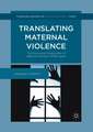 Translating Maternal Violence: The Discursive Construction of Maternal Filicide in 1970s Japan