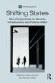 Shifting States: New Perspectives on Security, Infrastructure, and Political Affect